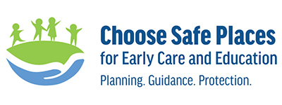 Choose Safe Places for Early Care and Education: Planning, Guidance, Protection