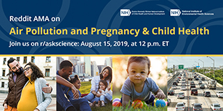Reddit AMA, Air Pollution, Pregnancy & Child Health, August 15, 2019 at noon